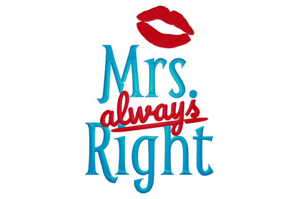 Mrs Always Right: A Cozy and Clever Embroidery Design for Personalized Gifts